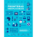 Explicaciones de Fronteras Inexplicables / Unjustifiable Borders, Justified ( Un Mundo Inmenso 2)