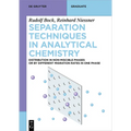 Separation Techniques in Analytical Chemistry: Distribution in Non-Miscible Phases or by Different Migration Rates in One Phase