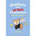 Prancer the Demon Chihuahua: More Jokes, More Fun!: Volume 2