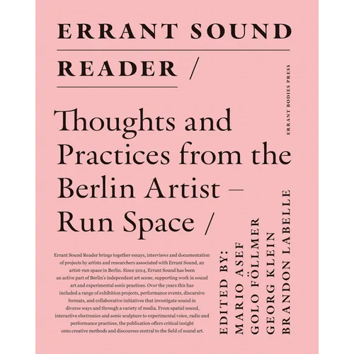 Errant Sound Reader: Thoughts and Practices from the Berlin Artist-Run Space