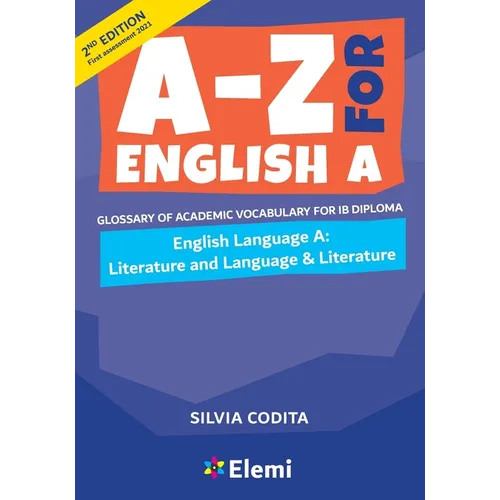 A-Z for English A IB 2nd ed (first assessment 2021): Glossary of academic vocabulary for IB Diploma