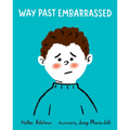 Way Past Embarrassed