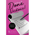 Getting It Done Without Becoming Undone: Discovering Peace and Productivity