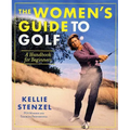 The Women's Guide to Golf: A Handbook for Beginners