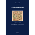 Anonimo Romano: Scrivere La Storia Alle Soglie del Rinascimento
