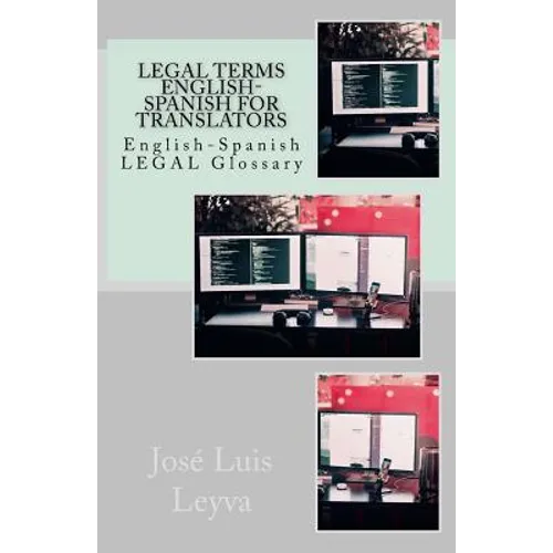 Legal Terms English-Spanish for Translators: English-Spanish Legal Glossary