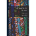 The Moorish Empire: A Historical Epitome