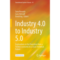 Industry 4.0 to Industry 5.0: Explorations in the Transition from a Techno-Economic to a Socio-Technical Future