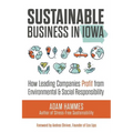 Sustainable Business in Iowa: How Leading Companies Profit from Environmental and Social Responsibility