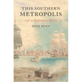 This Southern Metropolis: Life in Antebellum Mobile