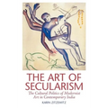 The Art of Secularism: The Cultural Politics of Modernist Art in Contemporary India