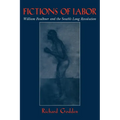 Fictions of Labor: William Faulkner and the South's Long Revolution