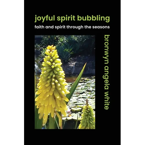 Joyful Spirit Bubbling: Faith and Spirit Through the Seasons