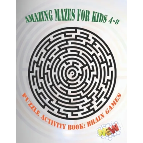 Amazing Mazes for Kids 4-8 (Puzzle Activity Book: Brain Games): Fun Mazes Book for Kids