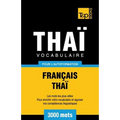 Vocabulaire Français-Thaï pour l'autoformation - 3000 mots