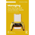 Managing Your Gaming and Social Media Habits: From Science to Solutions