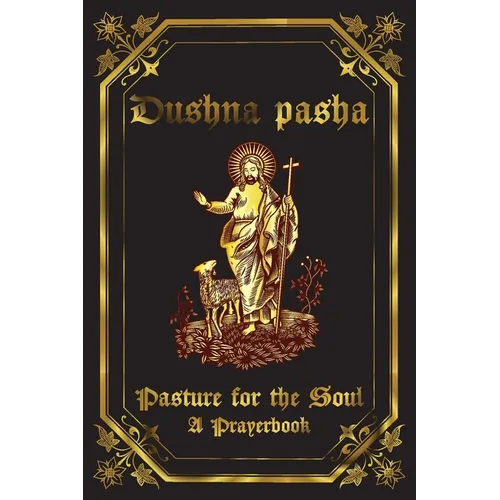 Dushna pasha: Dushna pasha: Pasture for the Soul