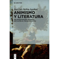 Animismo Y Literatura: Una Investigación Histórica (de Platón Al Tecno-Animismo)