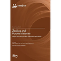 Zeolites and Porous Materials: Insight into Catalysis and Adsorption Processes