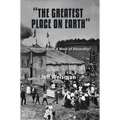 "The Greatest Place on Earth" Personal Note: A Work of Absurdity?
