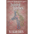Twisted Stitches: A Knitorious Murder Mystery Book 4