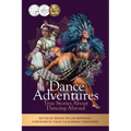 Dance Adventures: True Stories About Dancing Abroad