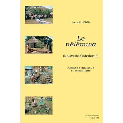 Le Nelemwa (Nouvelle-Caledonie). Analyse Syntaxique Et Semantique