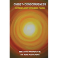 Christ- Consciousness: Contemplation with Jesus Prayer