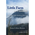 Little Farm in the Foothills: A Boomer Couple's Search for the Slow Life