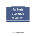 Pro patria: a Latin story for beginners