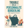 Trouble de la Personnalité Borderline: effet, suggestions et solution