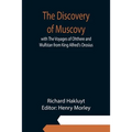 The Discovery of Muscovy with The Voyages of Ohthere and Wulfstan from King Alfred's Orosius