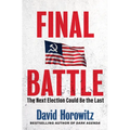 Final Battle: The Next Election Could Be the Last