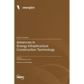 Advances in Energy Infrastructure Construction Technology