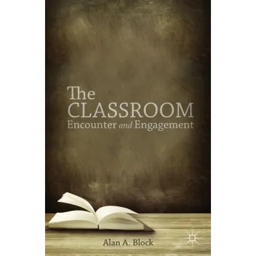 The Classroom: Encounter and Engagement
