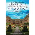 Are There Really Mansions in Heaven?, Second Edition