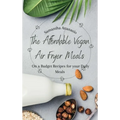 The Affordable Vegan Air Fryer Meals: On a Budget Recipes for your Daily Meals