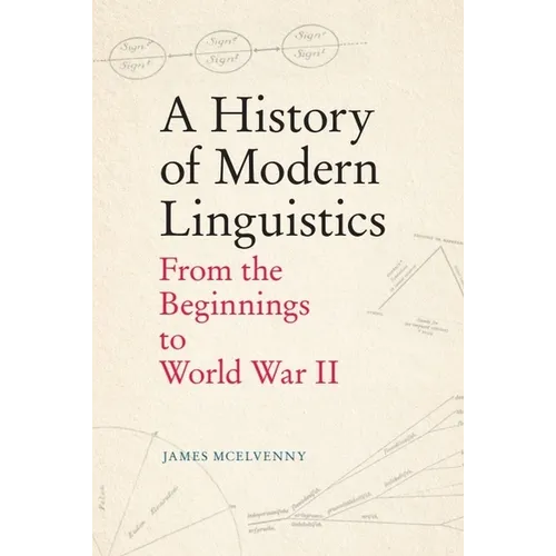 A History of Modern Linguistics: From the Beginnings to World War II