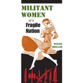 Militant Women of a Fragile Nation