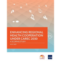 Enhancing Regional Health Cooperation under CAREC 2030: A Scoping Study