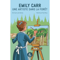 Emily Carr: Une artiste dans la forêt