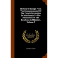 History Of Europe From The Commencement Of The French Revolution In Mdcclxxxix To The Restoration Of The Bourbons In Mdcccxv, Volume 7