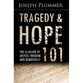 Tragedy and Hope 101: The Illusion of Justice, Freedom, and Democracy