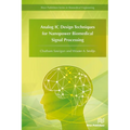 Analog IC Design Techniques for Nanopower Biomedical Signal Processing