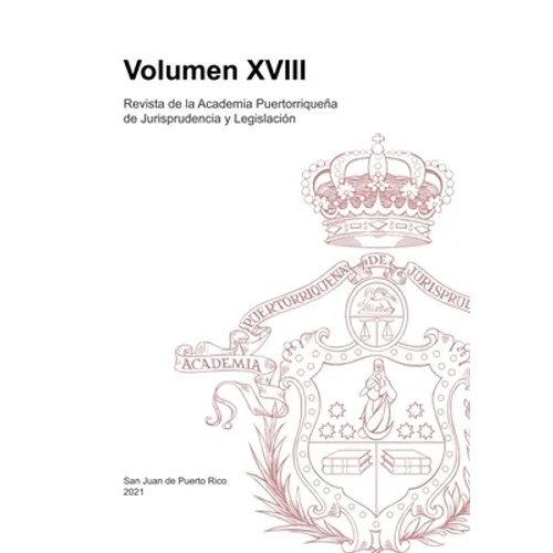 Revista de la Academia Puertorriqueña de Jurisprudencia y Legislación: Volumen XVIII