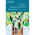 Modern Responsa: An Anthology of Jewish Ethical and Ritual Decisions