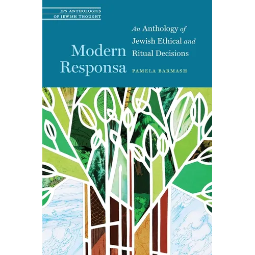 Modern Responsa: An Anthology of Jewish Ethical and Ritual Decisions