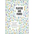Players and Pawns: How Chess Builds Community and Culture