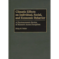 Climatic Effects on Individual, Social, and Economic Behavior: A Physioeconomic Review of Research Across Disciplines