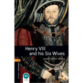 Oxford Bookworms Library: Henry VIII and His Six Wives: Level 2: 700-Word Vocabulary